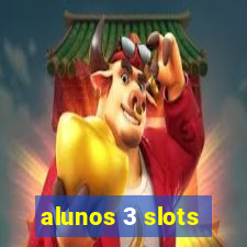 alunos 3 slots